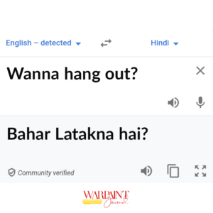 Wanna hand out?: English to Hindi translation