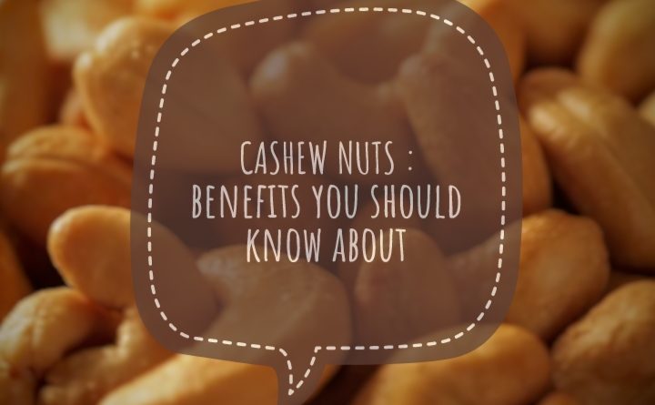 Cashew nut benefits you should know about
