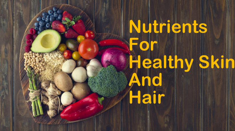 nutrients for healthy skin and hair